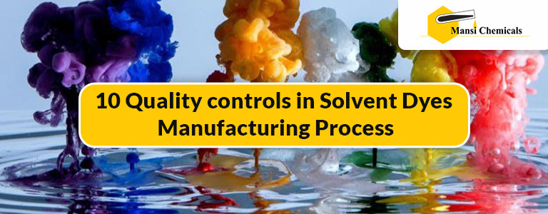 Quality Controls in Solvent Dyes Manufacturing Process